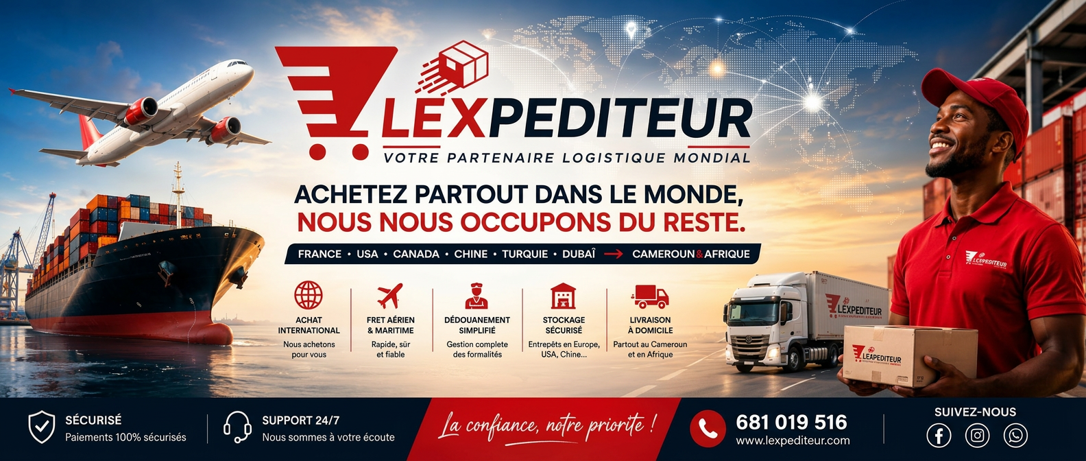 Lexpediteur — Achetez partout dans le monde, nous nous occupons du reste. France, USA, Canada, Chine, Turquie, Dubaï vers le Cameroun et l'Afrique. Contact : 681 019 516